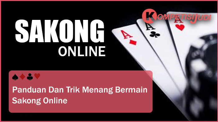 Panduan Dan Trik Menang Bermain Sakong Online